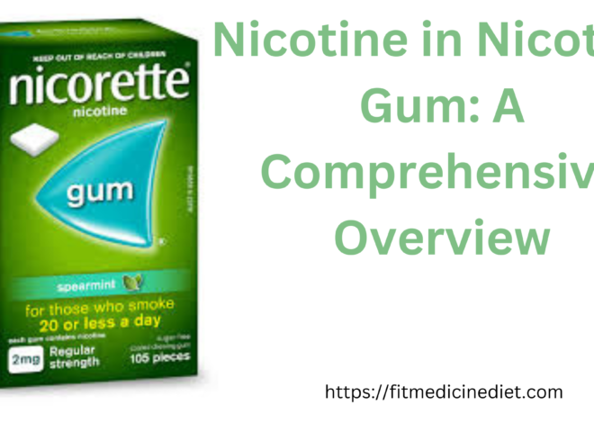 Nicotine in Nicotine Gum best information 2024: A Comprehensive Overview